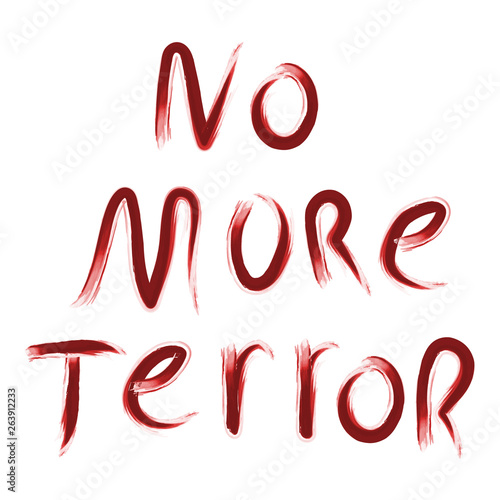 No more terror pleading lettering painted with blood like liquid. Vector slogan for social campaign. (ID: 263912233)
