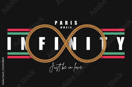 Infinity slogan with golden chain. Paris fashion t-shirt typography. Tee shirt design. Vector illustration.