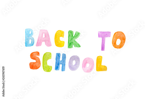 Back to school - colorful hand drawn text  lettering isolated on white background  education concept