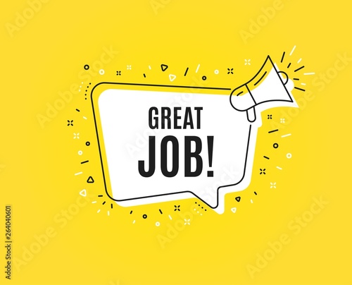 Great job symbol. Megaphone banner. Recruitment agency sign. Hire employees. Loudspeaker with speech bubble. Great job sign. Marketing and advertising tag. Vector