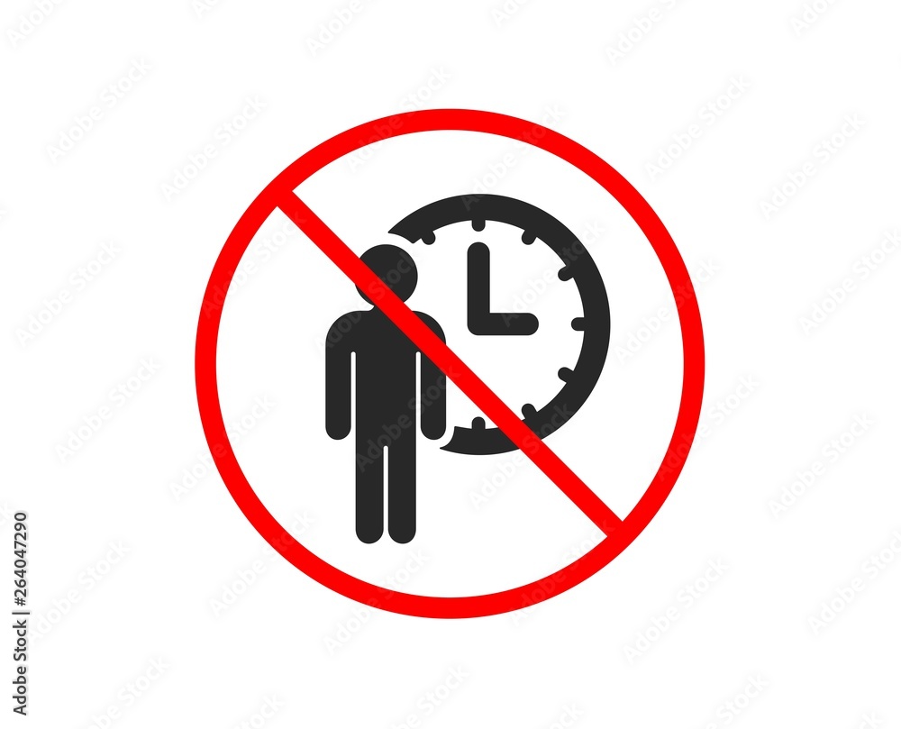 No or Stop. Person waiting icon. Service time sign. Clock symbol. Prohibited ban stop symbol. No waiting icon. Vector No or Stop. Person waiting icon. Service time sign. Clock symbol. Prohibited ban stop symbol. No waiting icon. Vector