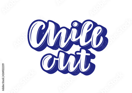 Chill out hand drawn lettering phrase
