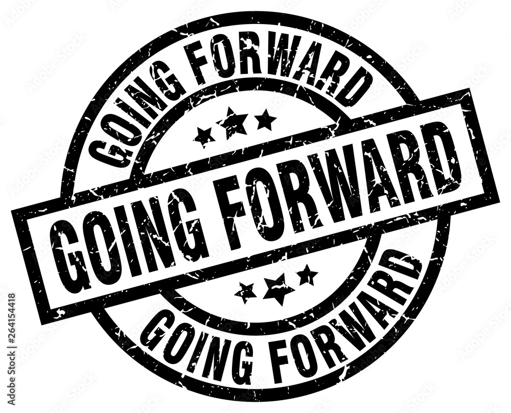 going forward round grunge black stamp going forward round grunge black stamp