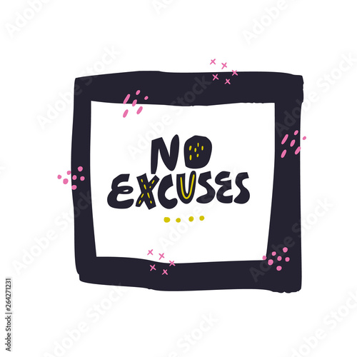 No excuses hand drawn vector black lettering