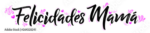 Felicidades Mama, Congratulations Mother Spanish text vector banner