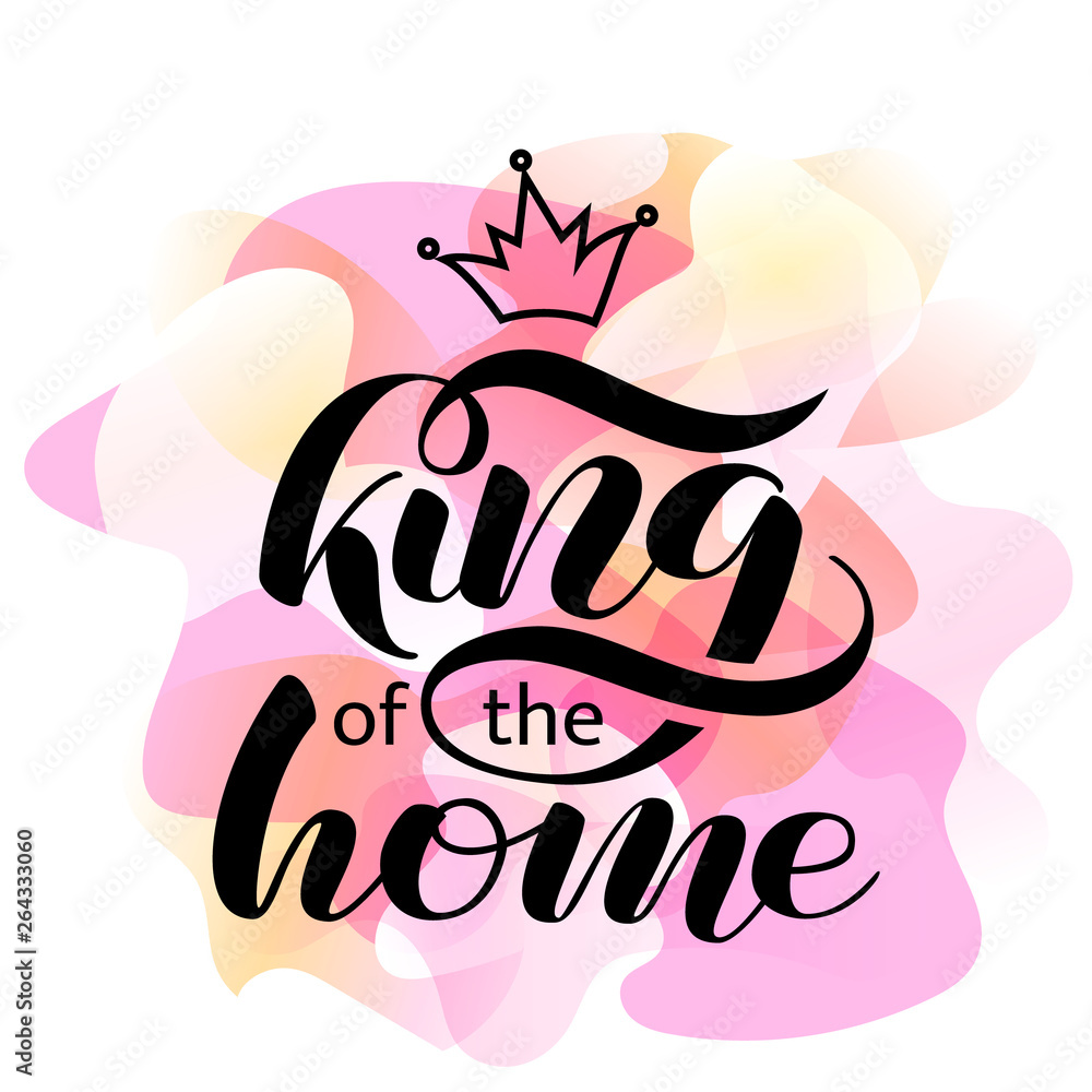 King of the home brush lettering. Vector illustration for banner King of the home brush lettering. Vector illustration for banner