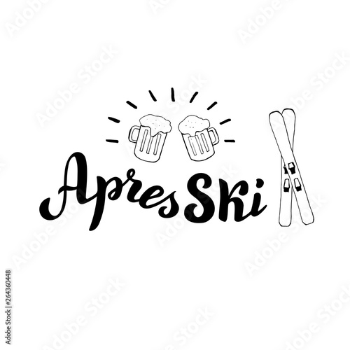 Hand drawn apres ski logo with beers and ski. Mountain resort banner. Vector format.