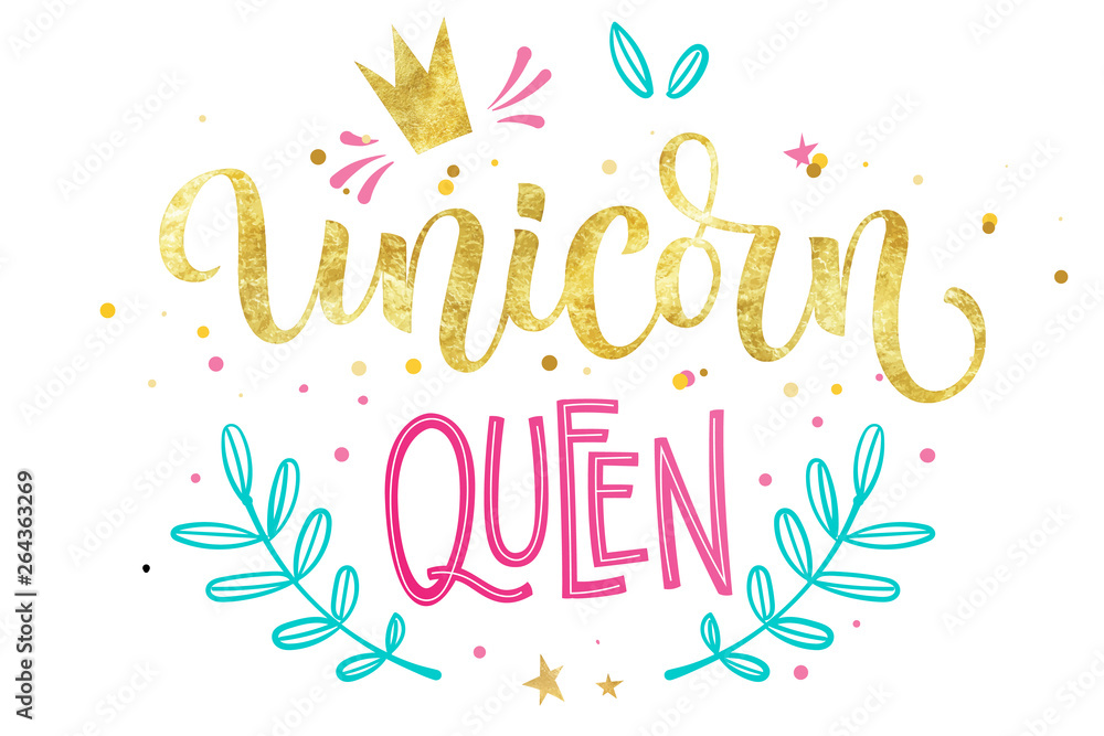 Unicorn Queen hand drawn isolated colorful gold foil calligraphy text