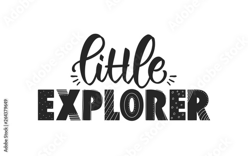 Hand drawn lettering composition of Little Explorer on white background. Kids t shirt design.
