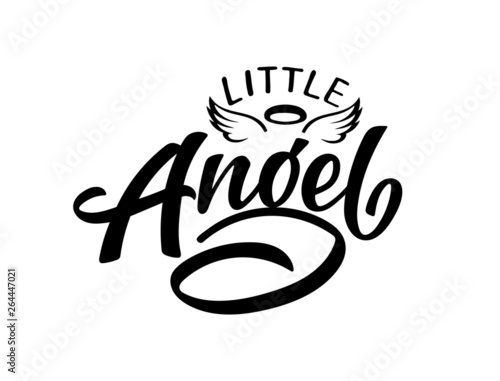 Vector lettering illustration of " little Angel" with wings and nimbus text for kids clothes. Baby shower card. Newborn baby background. Lucky for logo, badge, tag, icon, print. Inspirational quote.