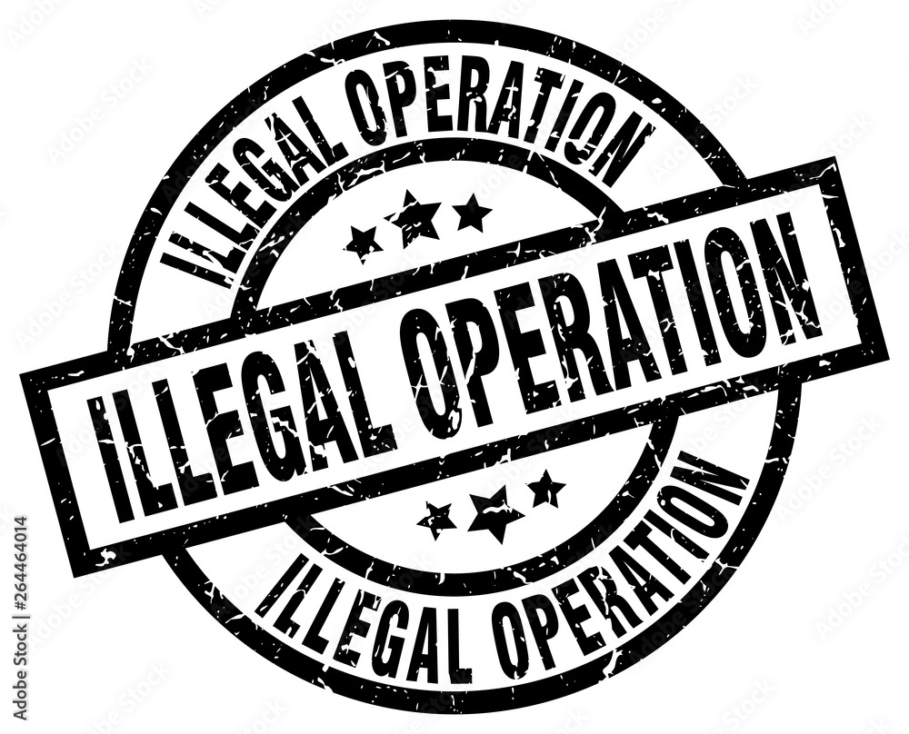 illegal operation round grunge black stamp illegal operation round grunge black stamp