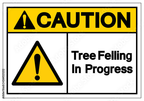 Caution Tree Felling In Progress Symbol Sign, Vector Illustration, Isolate On White Background Label. EPS10
