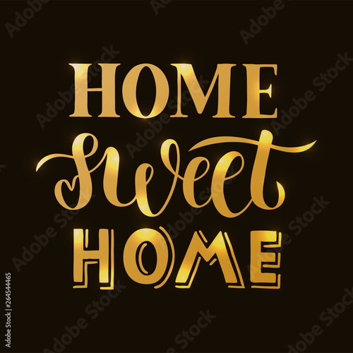 Home sweet home - Hand drawn lettering quote with texture for card, print or poster. Golden c alligraphy text with light effect. Vector illustation EPS10. photo
