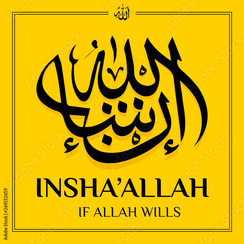 Vector illustration insha'Allah. If Allah wills with arabic calligraphy on yellow background for celebrations greeting cards, printing or posting on websites. Eid Mubarak!