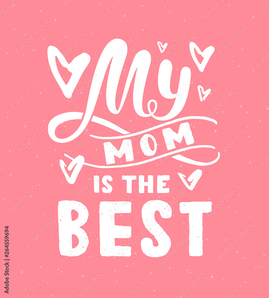 My mom is the Best calligraphy poster on pink background with hearts. Beautiful vector illustration for greeting card and banner template. Happy Mothers Day