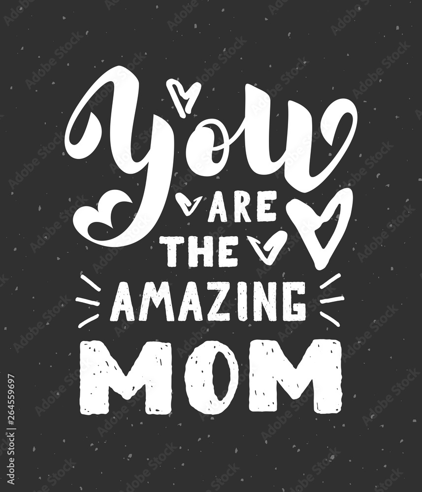 You are the amazing mom calligraphy poster on grey background. Beautiful vector illustration for greeting card and banner template. Happy Mothers Day