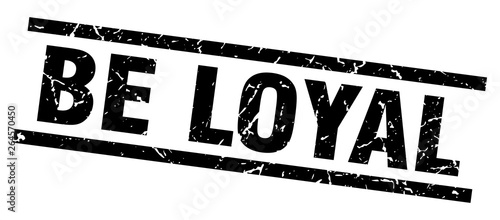 square grunge black be loyal stamp