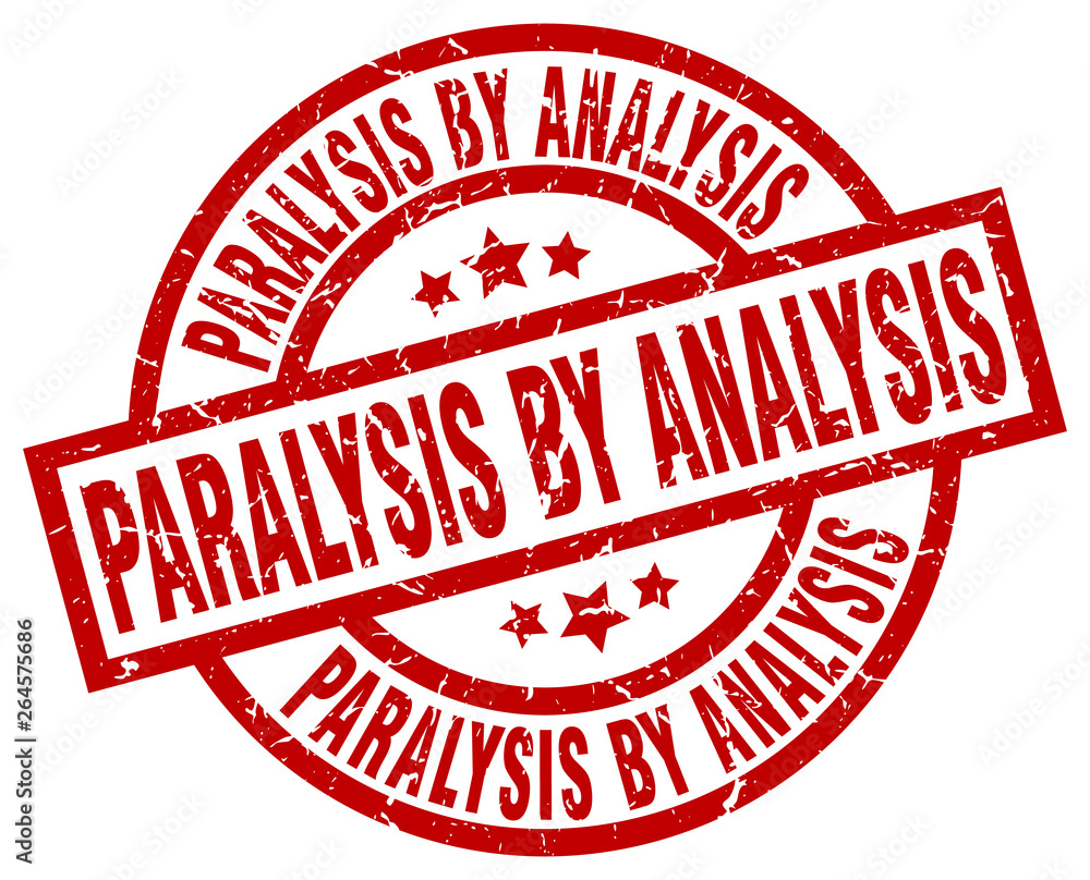 paralysis by analysis round red grunge stamp paralysis by analysis round red grunge stamp