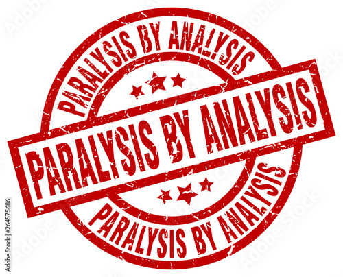 paralysis by analysis round red grunge stamp