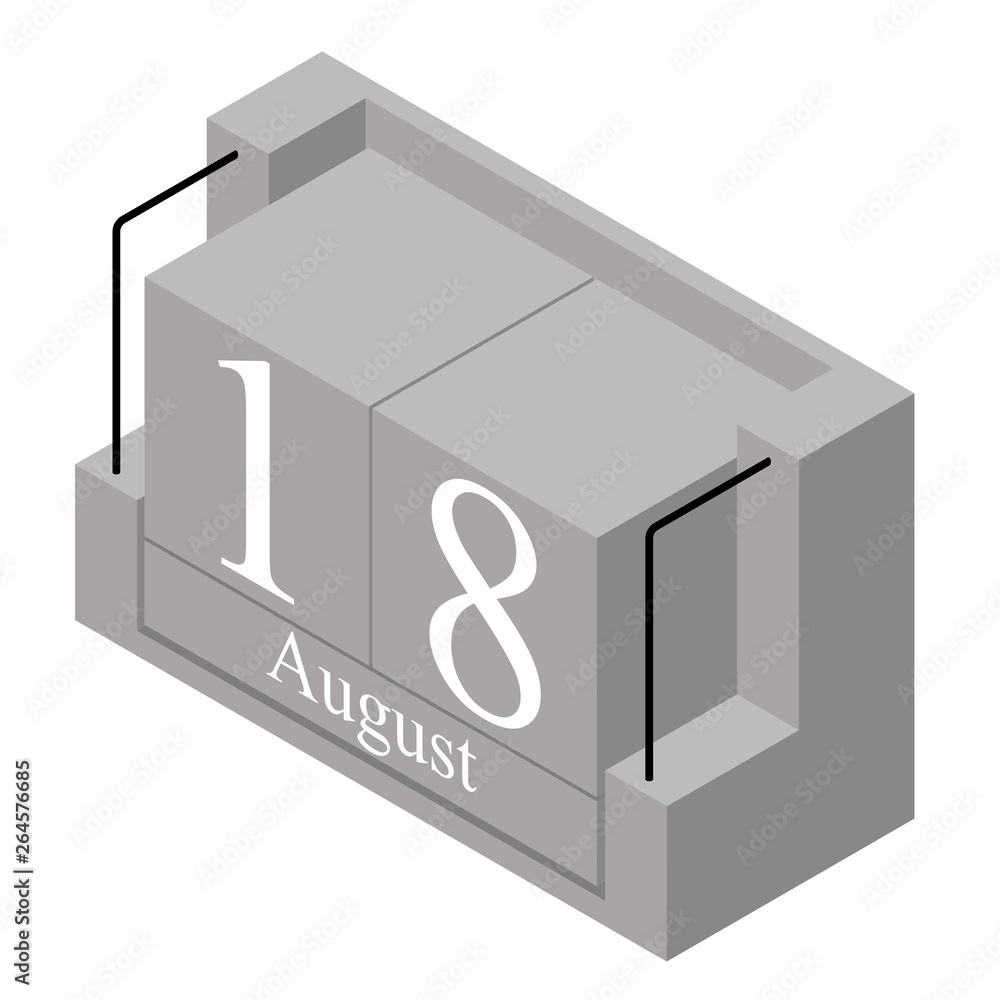 August 18th date on a single day calendar. Gray wood block calendar present date 18 and month August isolated on white background. Holiday. Season. Vector isometric illustration August 18th date on a single day calendar. Gray wood block calendar present date 18 and month August isolated on white background. Holiday. Season. Vector isometric illustration