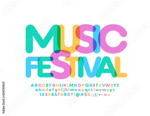 Vector colorful poster Music Festival. Transparent bright flat Font. Creative Alphabet Letters  Numbers and Symbols 