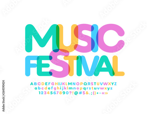 Vector colorful poster Music Festival. Transparent bright flat Font. Creative Alphabet Letters, Numbers and Symbols 