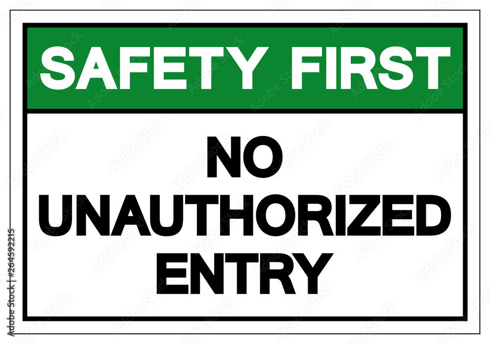 Safety First No Unauthorized Entry Symbol Sign, Vector Illustration, Isolate On White Background Label. EPS10