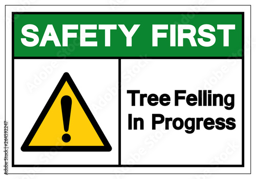 Safety First Tree Felling In Progress Symbol Sign, Vector Illustration, Isolate On White Background Label. EPS10