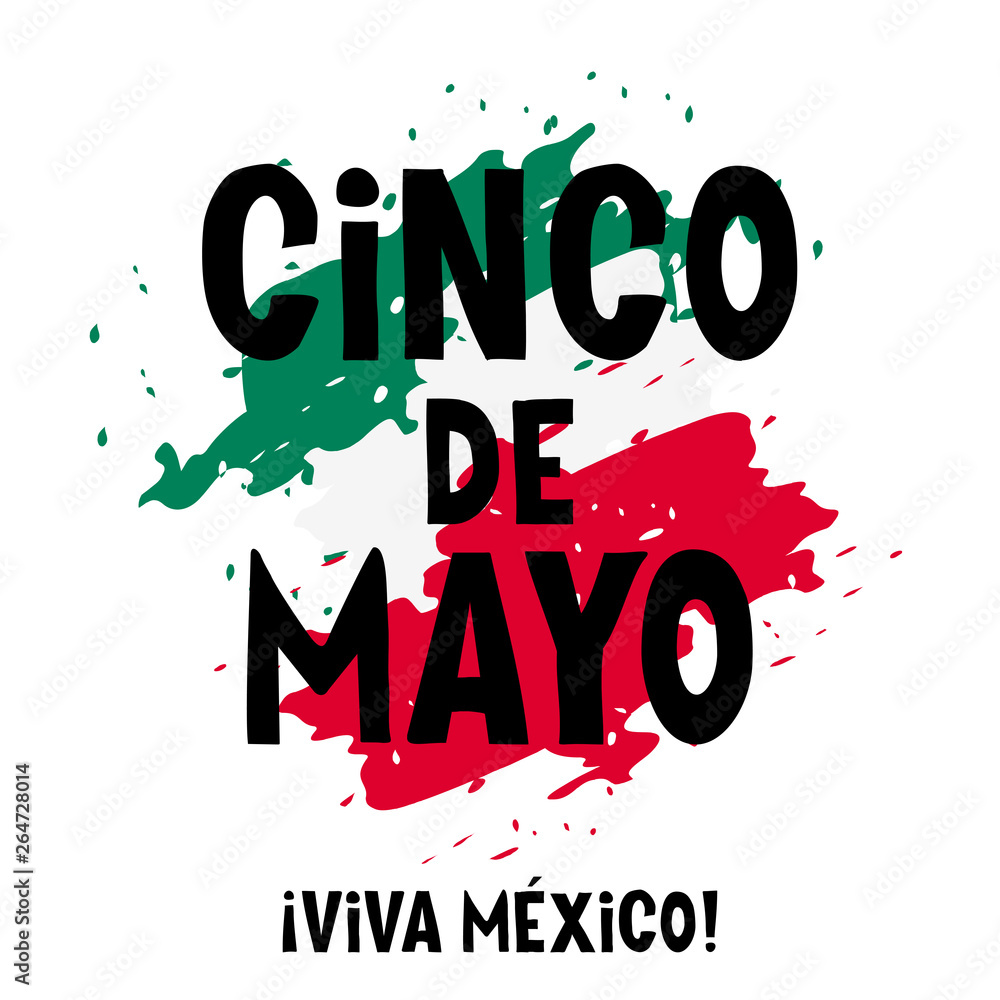 Hand Drawn Cinco de Mayo-May Fifth  Vector Poster. Mexican Flag Made of Green, White and Red Splashed Colors.Black Handwritten Text.Mexican National Holiday Art.Abstract Infantile Style Design.