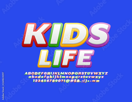 Vector colorful Emblem Kids Life. Bright Alphabet Letters, Numbers and Symbols. Cute Font for Children.