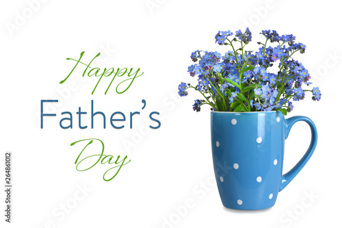 Fathers Day card with flowers in the cup isolated on white background