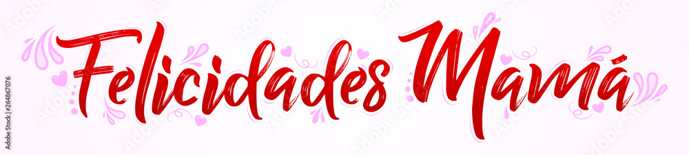 Felicidades Mama, Congratulations Mother Spanish text vector banner Felicidades Mama, Congratulations Mother Spanish text vector banner