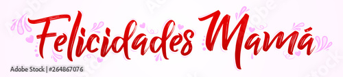 Felicidades Mama, Congratulations Mother Spanish text vector banner