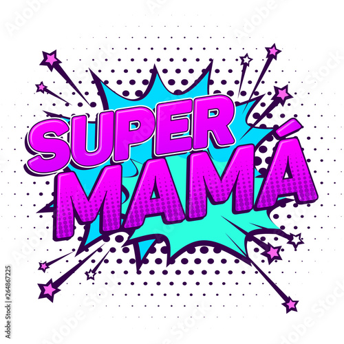 Super Mama, Super Mom spanish text, Mother celebration vector illustration