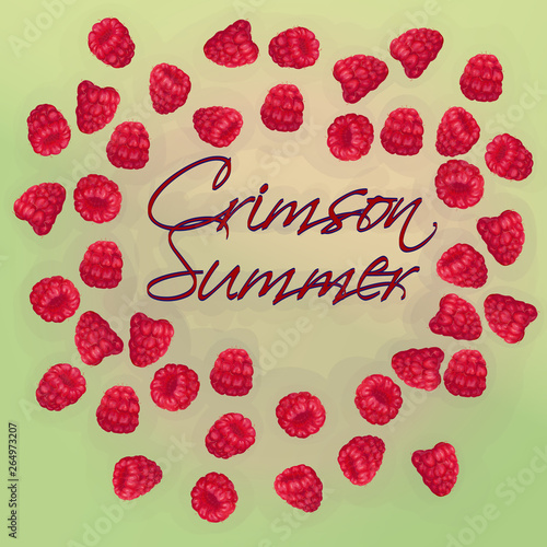 Vector postcard inviting with hand-drawn realistic raspberry, like paints, juicy colors, appetizing, fresh, tasty, distinct over the background of green. Lettering crimson summer. Wildlife berries.