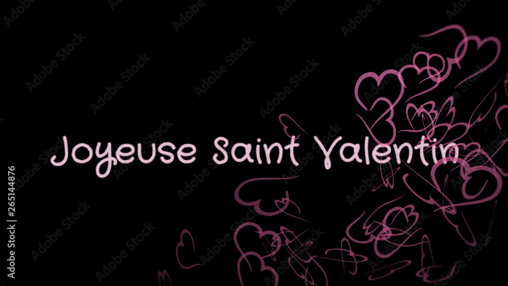Joyeuse Saint Valentin, Happy Valentine's day in french language, greeting card, pink hearts, black background Joyeuse Saint Valentin, Happy Valentine's day in french language, greeting card, pink hearts, black background