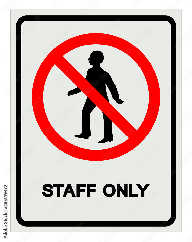 Staff Only Symbol Sign, Vector Illustration, Isolate On White Background Label. EPS10 Staff Only Symbol Sign, Vector Illustration, Isolate On White Background Label. EPS10