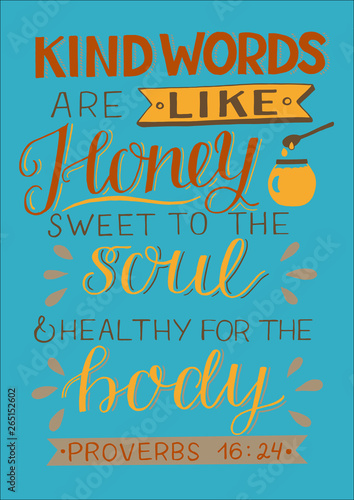 Hand lettering with bible verse Kind words are like honey. Proverbs