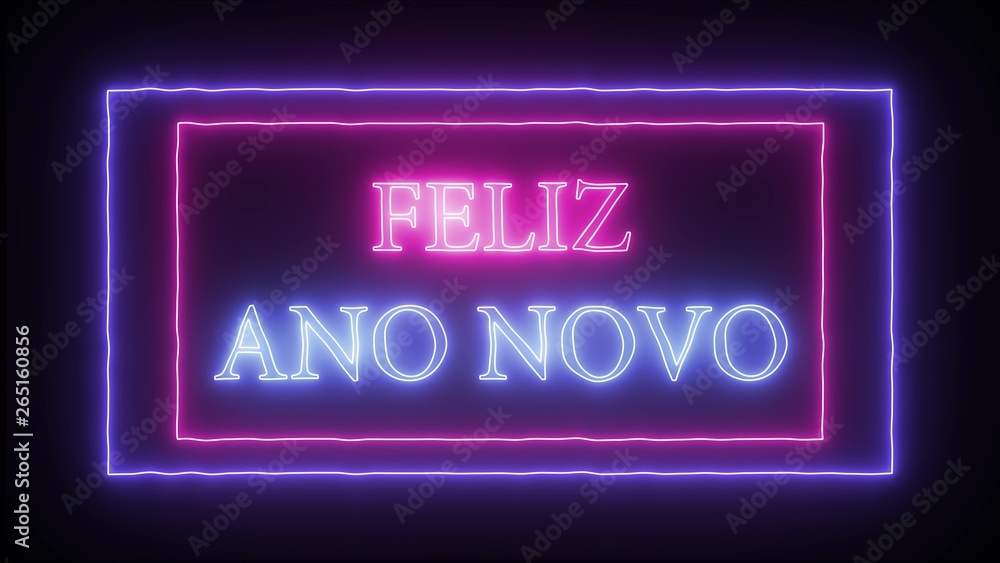 Neon sign 'Feliz Ano Novo'- Happy New Year in portuguese language Neon sign 'Feliz Ano Novo'- Happy New Year in portuguese language