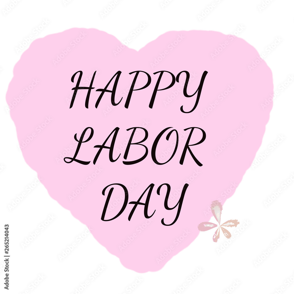 Happy Labor day text on the pink heart with white background. Holiday. Clean and bright illustration.