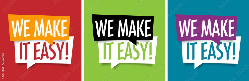 We make it easy ! We make it easy !