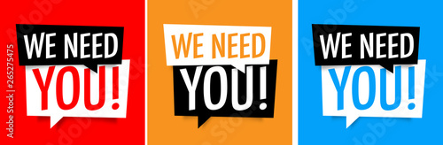 We need you