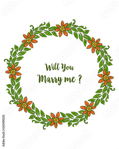 Vector illustration card will you marry me with texture of green leafy flower frame