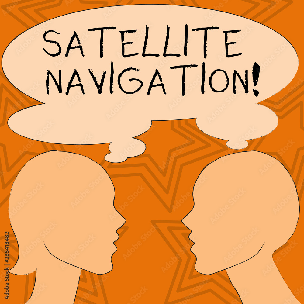 Writing note showing Satellite Navigation. Business concept for system providing autonomous geospatial positioning Silhouette Sideview Profile of Man and Woman Thought Bubble