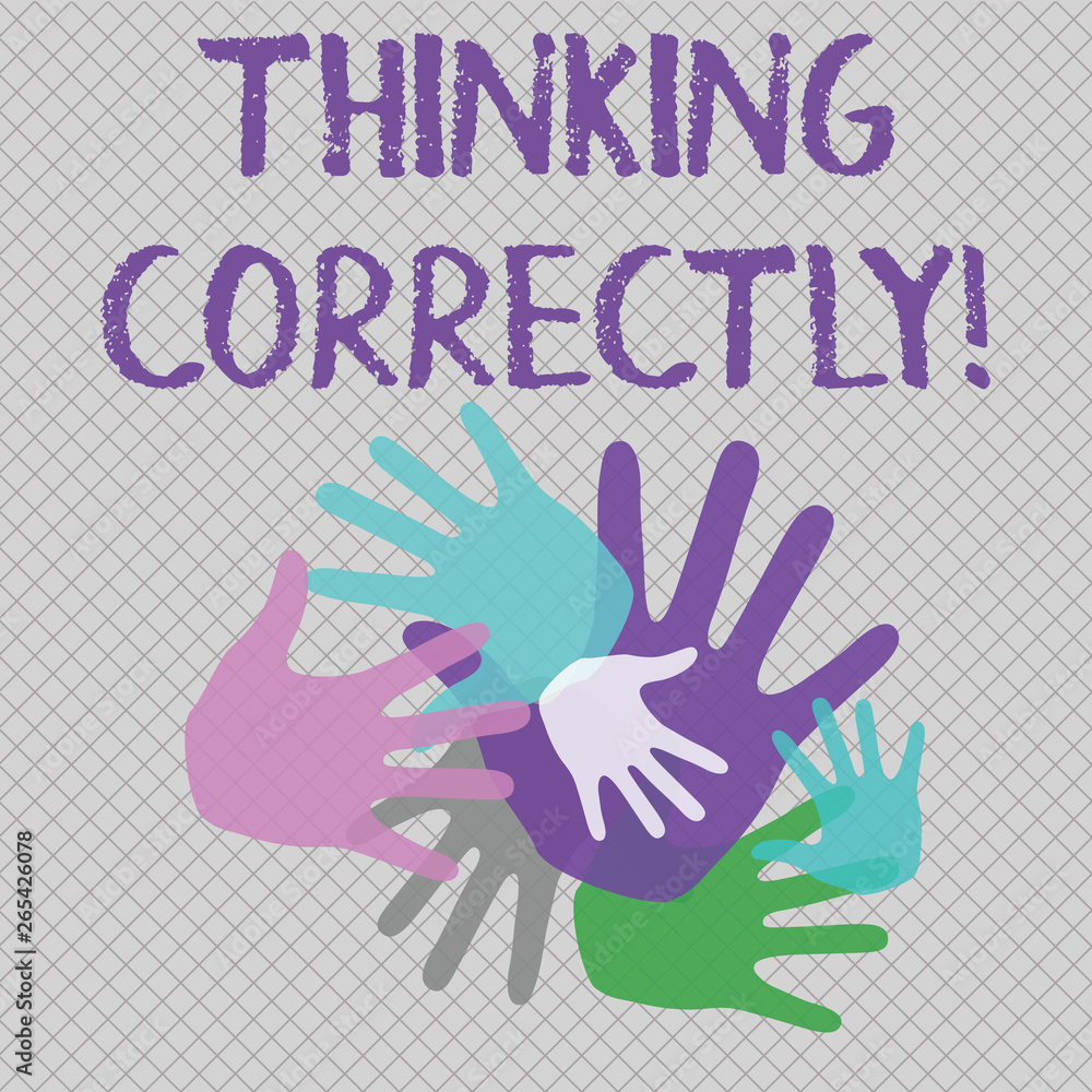 Word writing text Thinking Correctly. Business photo showcasing principle that you think are sensible and morally correct Color Hand Marks of Different Sizes Overlapping for Teamwork and Creativity Word writing text Thinking Correctly. Business photo showcasing principle that you think are sensible and morally correct Color Hand Marks of Different Sizes Overlapping for Teamwork and Creativity