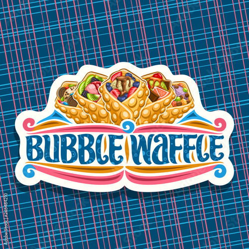 Vector logo for Bubble Waffle, decorative cut paper badge with 5 variety hong kong desserts with berry ingredients, sign board with original brush lettering for words bubble waffle on blue background.