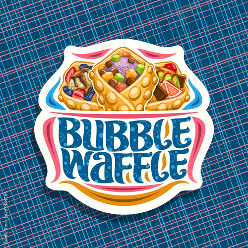 Vector logo for Bubble Waffle, decorative cut paper sticker with 3 variety hong kong desserts with assorted ingredients, signboard with original lettering for words bubble waffle on blue background.