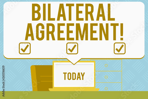 Writing note showing Bilateral Agreement. Business concept for Legal obligations to nonbinding agreements of principle Blank Huge Speech Bubble Pointing to the White Laptop Screen