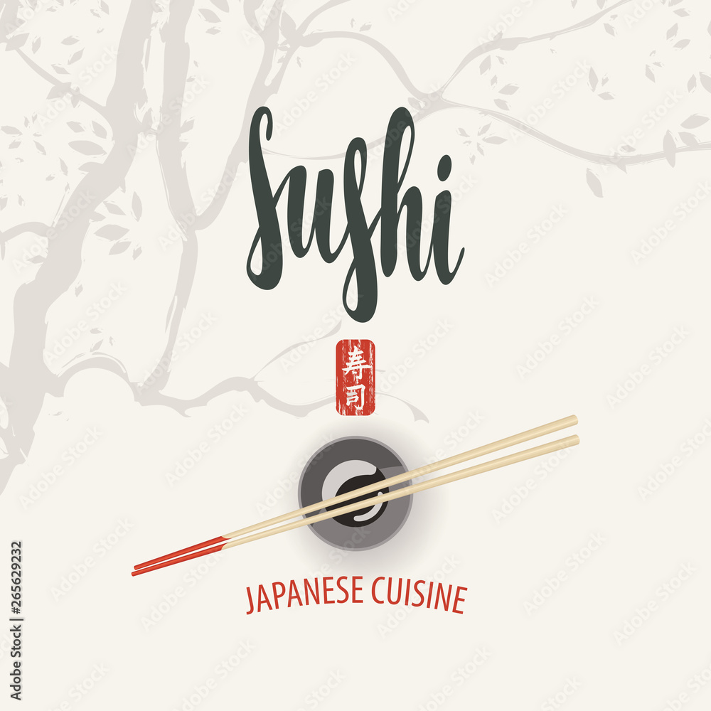 Vector banner or menu with a calligraphic inscription Sushi and chopsticks on a bowl with soy sauce on light background with tree branches. Hieroglyph Sushi. Japanese cuisine Vector banner or menu with a calligraphic inscription Sushi and chopsticks on a bowl with soy sauce on light background with tree branches. Hieroglyph Sushi. Japanese cuisine