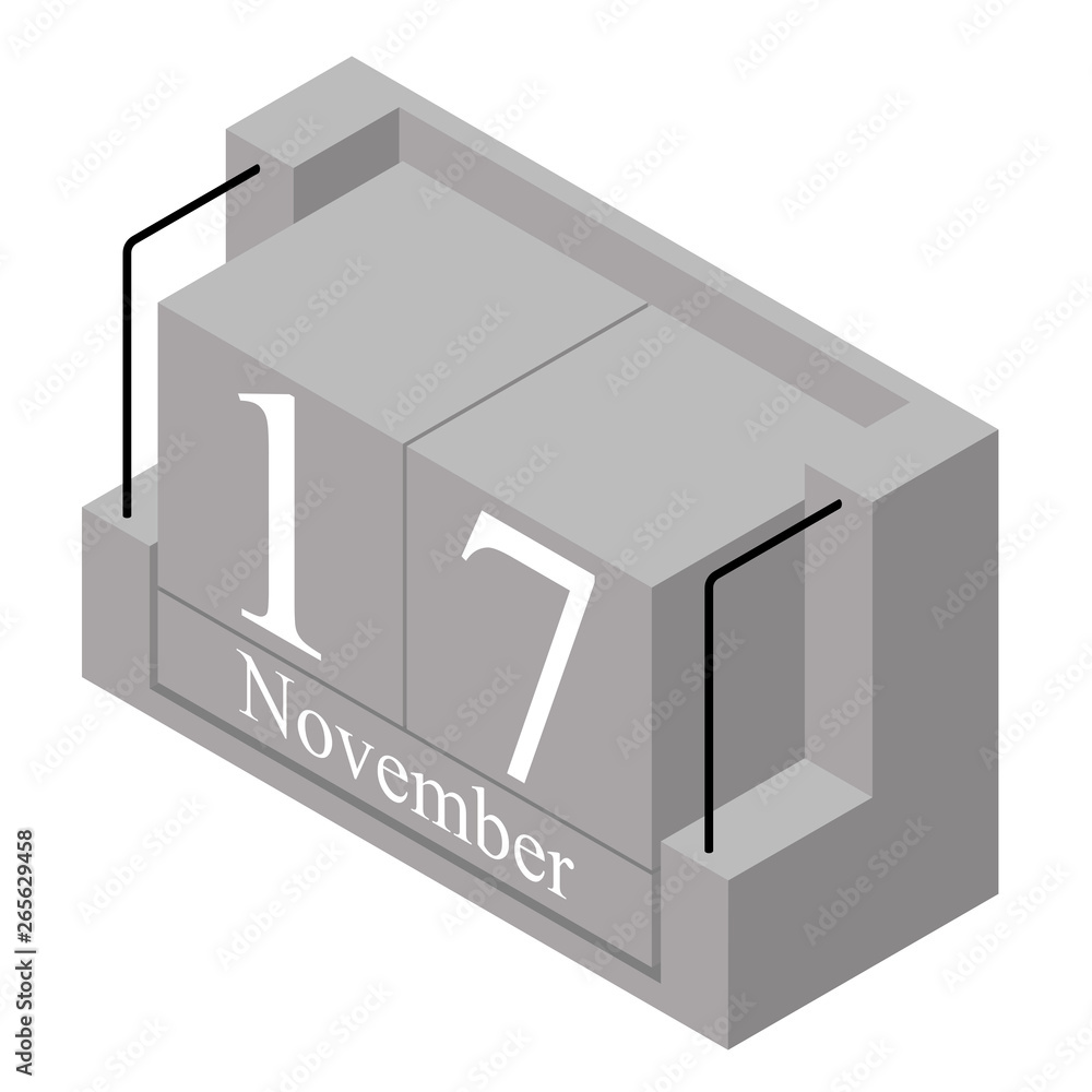 November 17th date on a single day calendar. Gray wood block calendar present date 17 and month November isolated on white background. Holiday. Season. Vector isometric illustration November 17th date on a single day calendar. Gray wood block calendar present date 17 and month November isolated on white background. Holiday. Season. Vector isometric illustration